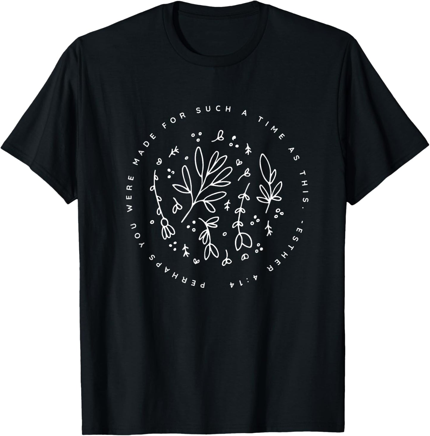 Perhaps You Were Made For Such A Time As This - Modern T-Shirt - T-Shirt | Black