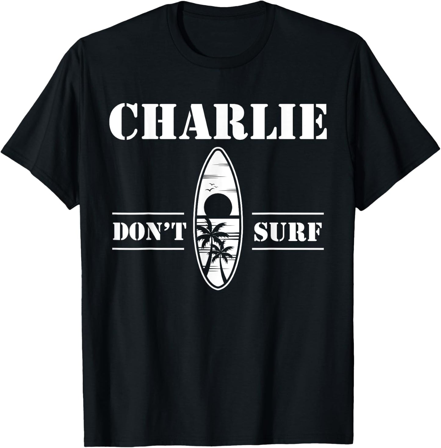 Charlie Don't Surf Military Vietnam War Veteran Movie Buff T-Shirt - T-Shirt | Black
