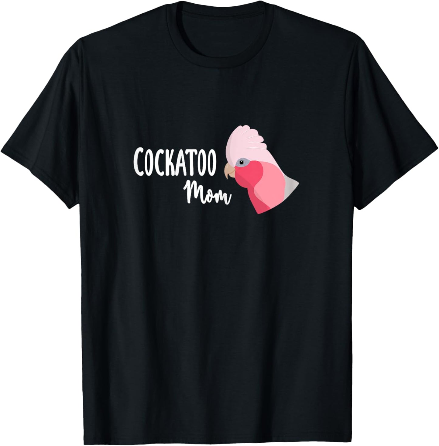 Cockatoo Mom - Galah Cockatoo Parrot T-Shirt - T-Shirt | Black