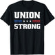 Union Strong For Pro Labor Union Workers T-Shirt - T-Shirt | Black