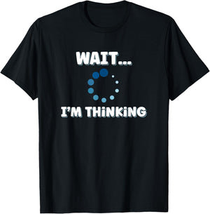 Wait I'm Thinking, Buffering Processing Loading Icon Small T-Shirt - T-Shirt | Black