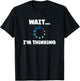 Wait I'm Thinking, Buffering Processing Loading Icon Small T-Shirt - T-Shirt | Black