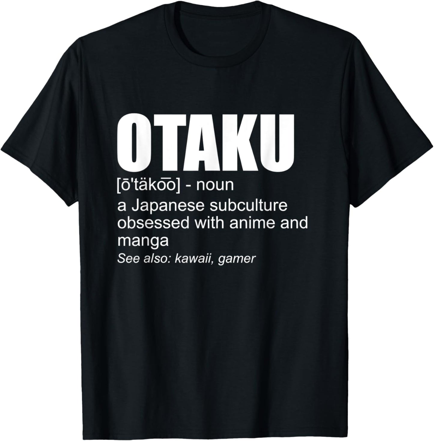 Otaku Definition Funny Japanese Anime Manga Lover Otaku T-Shirt - T-Shirt | Black