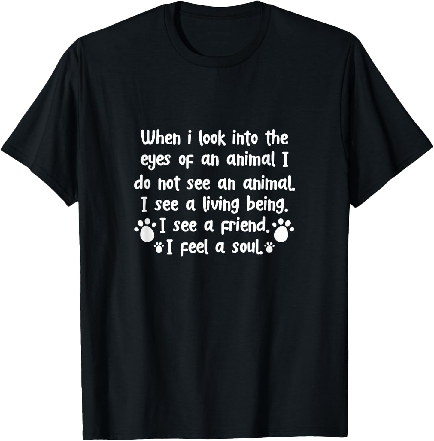 Veterinarian Vet Tech When I Look Into The Eyes of An Animal T-Shirt - T-Shirt | Black