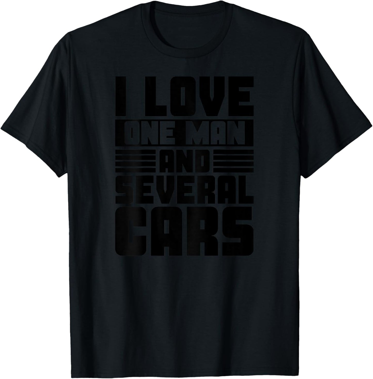 BACK PRINT I Love One Man And Several Cars Owner Auto Lover T-Shirt - T-Shirt | Black