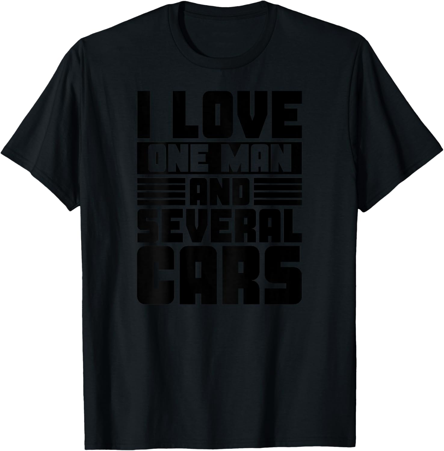BACK PRINT I Love One Man And Several Cars Owner Auto Lover T-Shirt - T-Shirt | Black