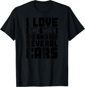 BACK PRINT I Love One Man And Several Cars Owner Auto Lover T-Shirt - T-Shirt | Black