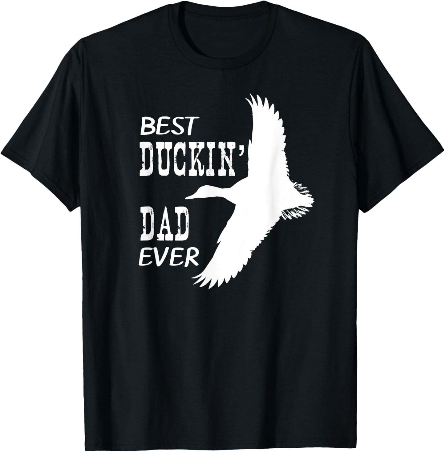 Best Duckin' Dad Ever Shirt Hunters Love Duck Father T-Shirt - T-Shirt | Black