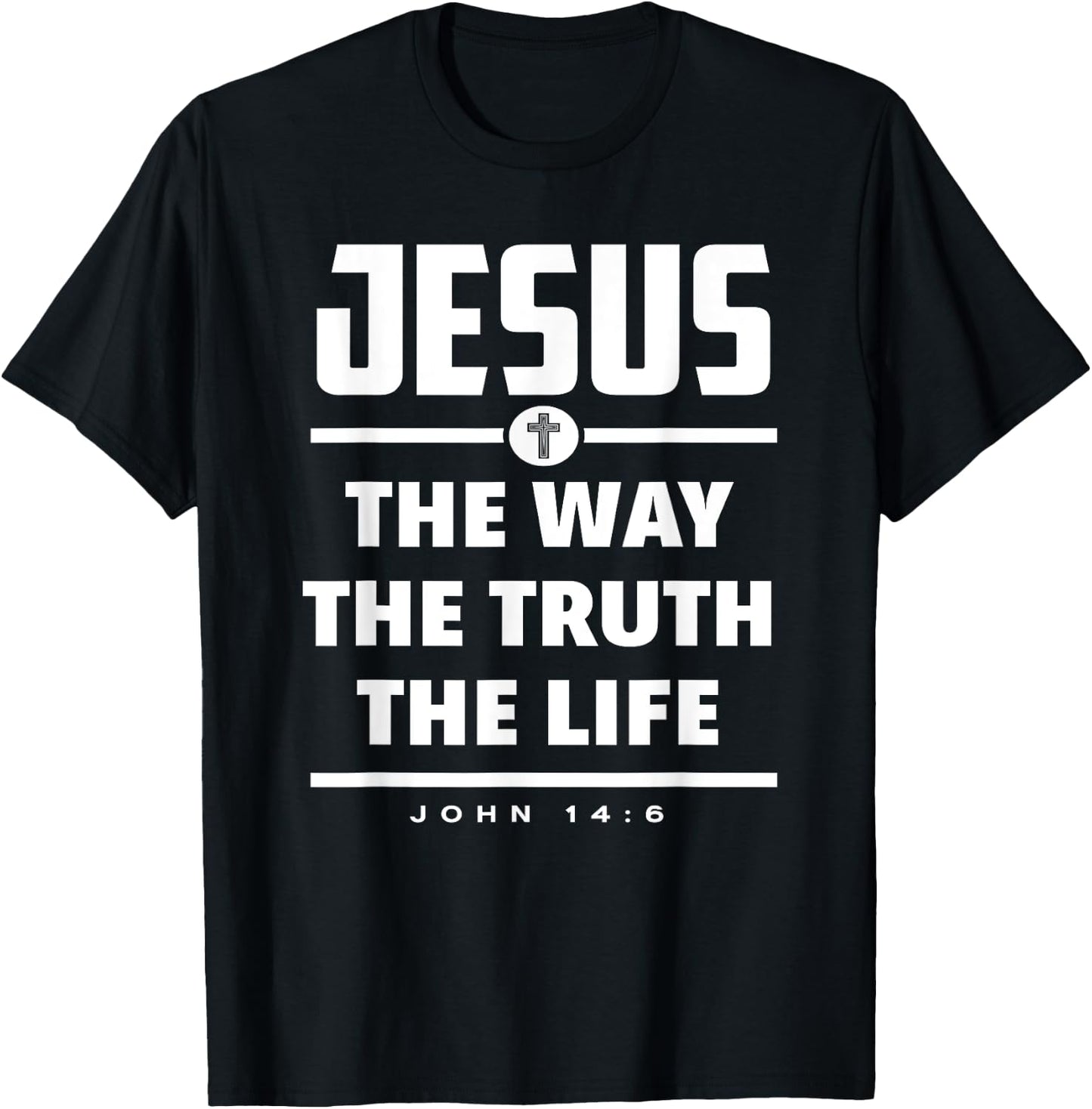 Jesus The Way The Truth The Life Bible Verse Jesus T-Shirt - T-Shirt | Black