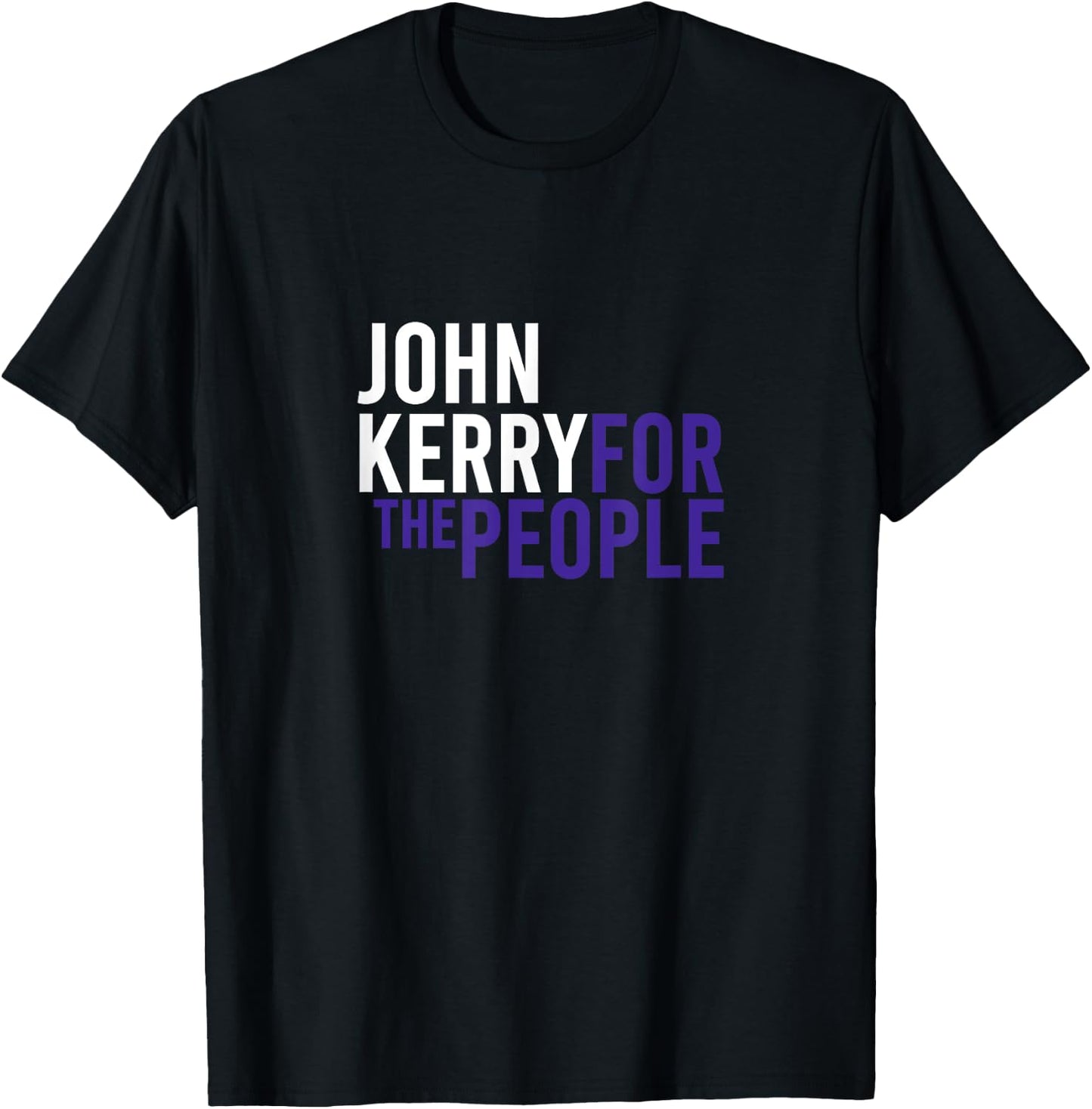 John Kerry For The People | 2024 Liberal Democrat USA T-Shirt - T-Shirt | Black