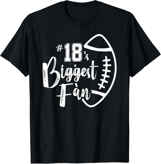 Number 18's Biggest Fan Shirt Football Player Mom Dad Family T-Shirt - T-Shirt | Black