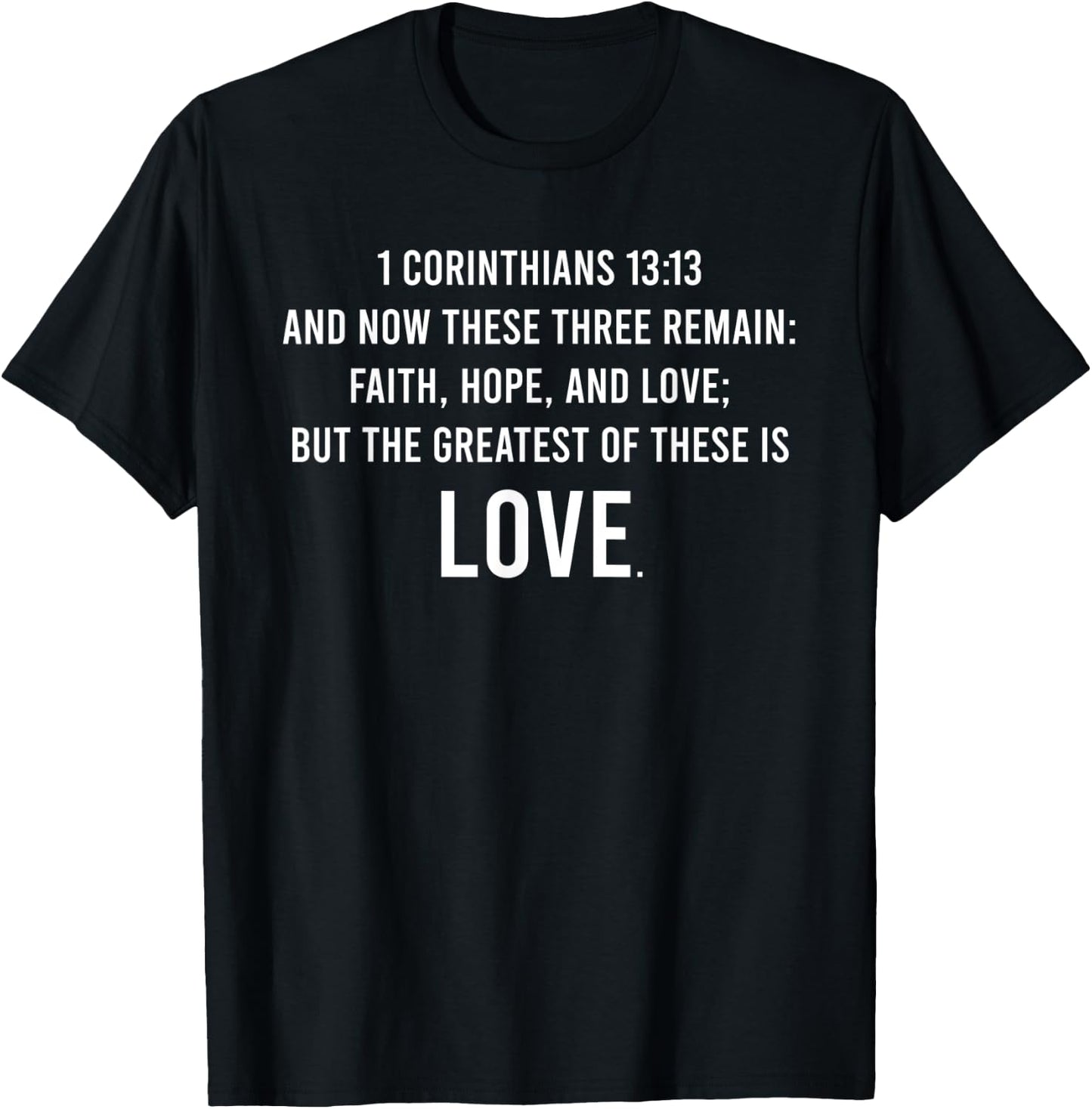 Christian Bible Verse First Corinthians 13:13 These 3 Remain T-Shirt - T-Shirt | Black