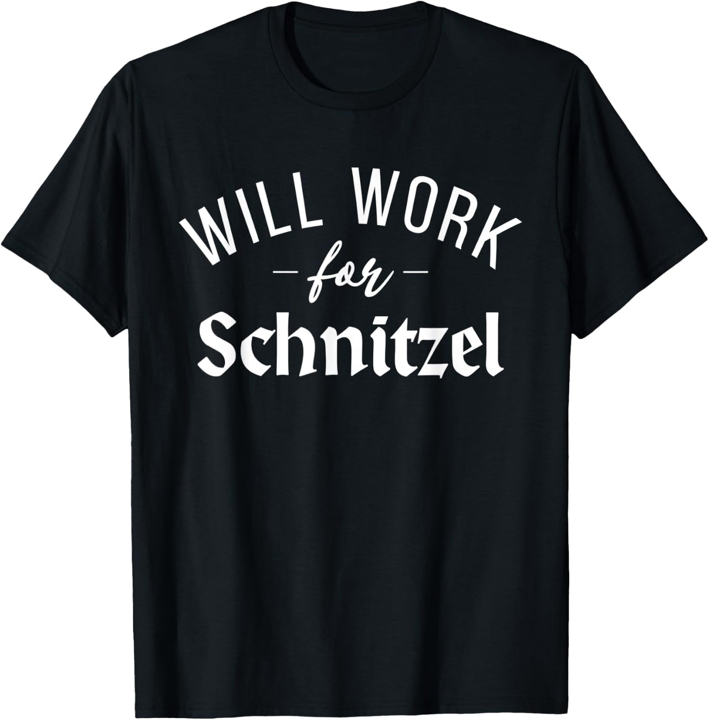 Will work for Schnitzel Funny German Schnitzel T-Shirt - T-Shirt | Black