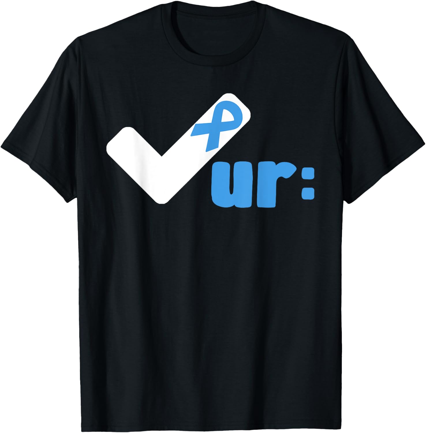 Check Your Colon Cancer Awareness Colonoscopies Check UR T-Shirt - T-Shirt | Black