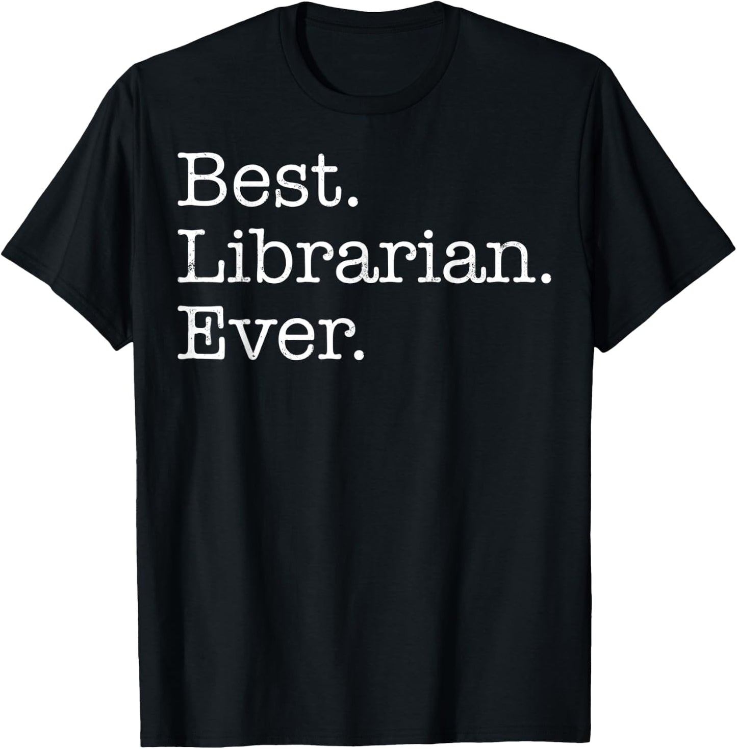 Best Librarian Ever T-Shirt - T-Shirt | Black