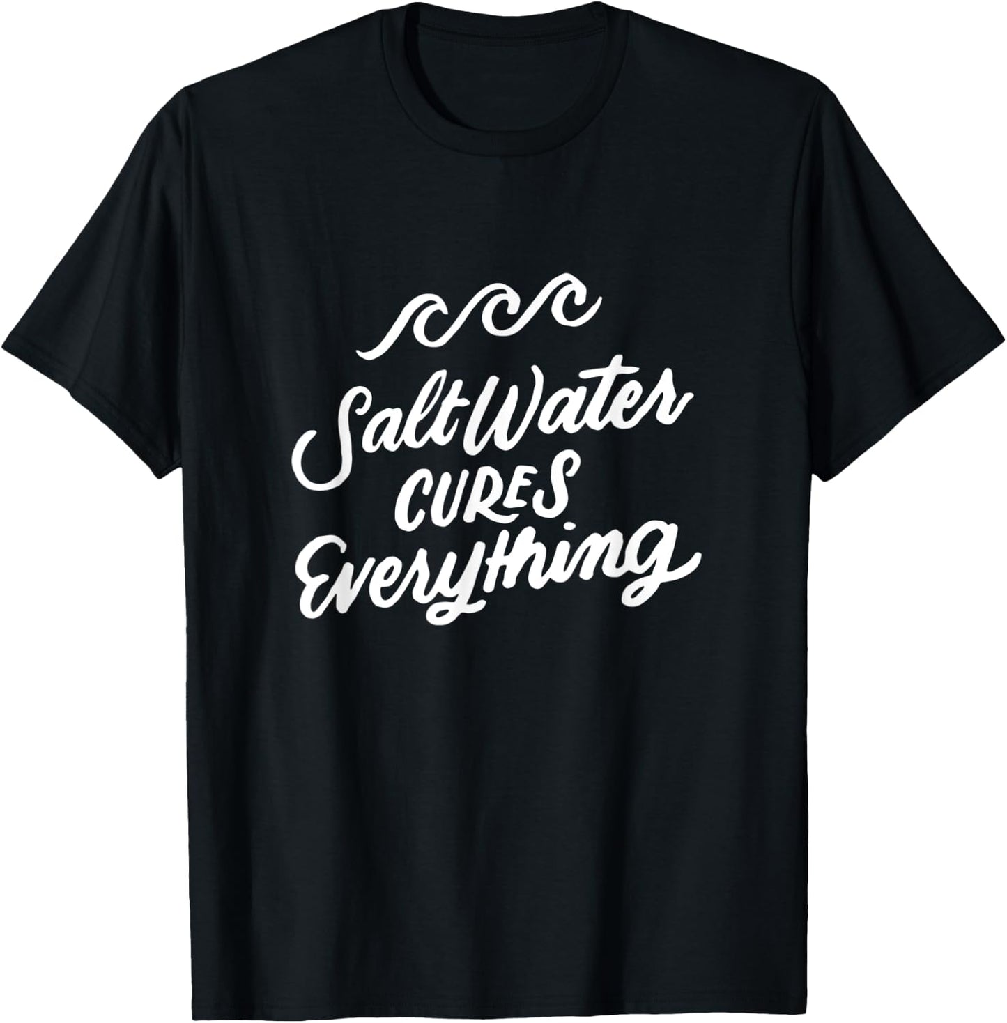 Salt Water Cures Everything, Beach Vacation, Funny Sayings Men Women Kids T-Shirt - T-Shirt | Black