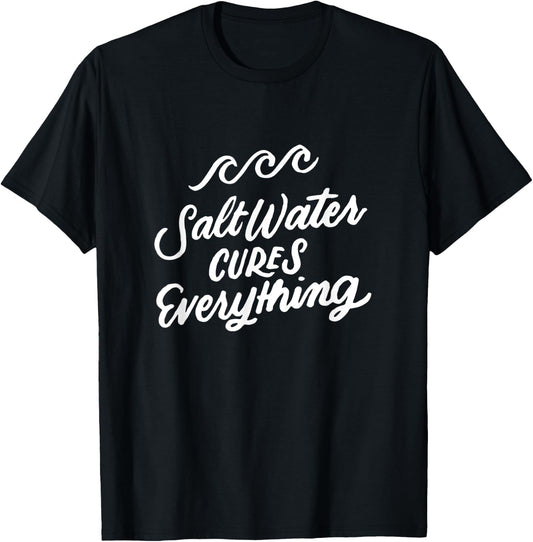 Salt Water Cures Everything, Beach Vacation, Funny Sayings Men Women Kids T-Shirt - T-Shirt | Black