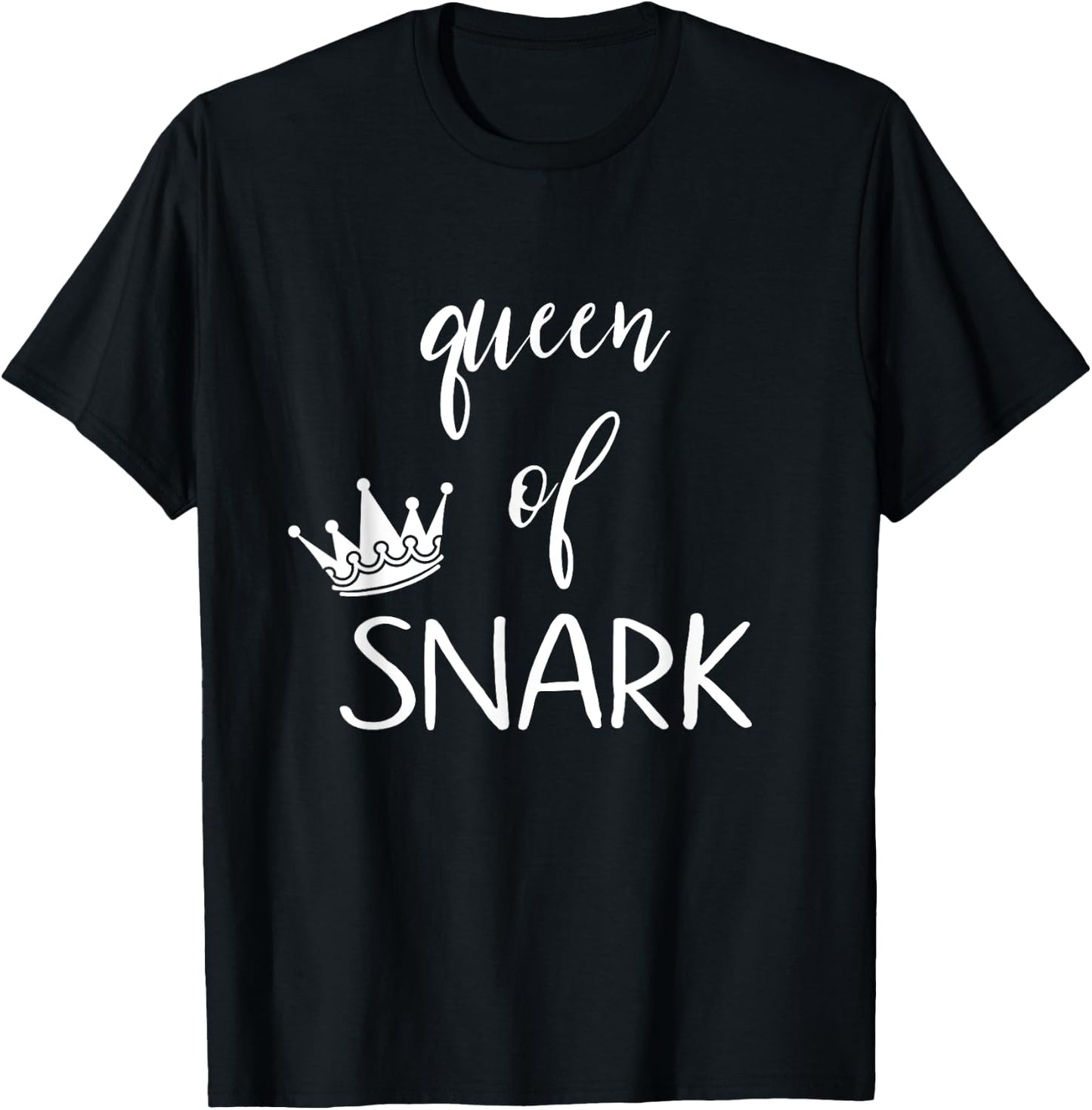 Queen of snark funny sarcastic humor T-Shirt - T-Shirt | Black