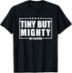 Funny Be Careful,Tiny But Mighty, Be Careful humorous T-Shirt - T-Shirt | Black