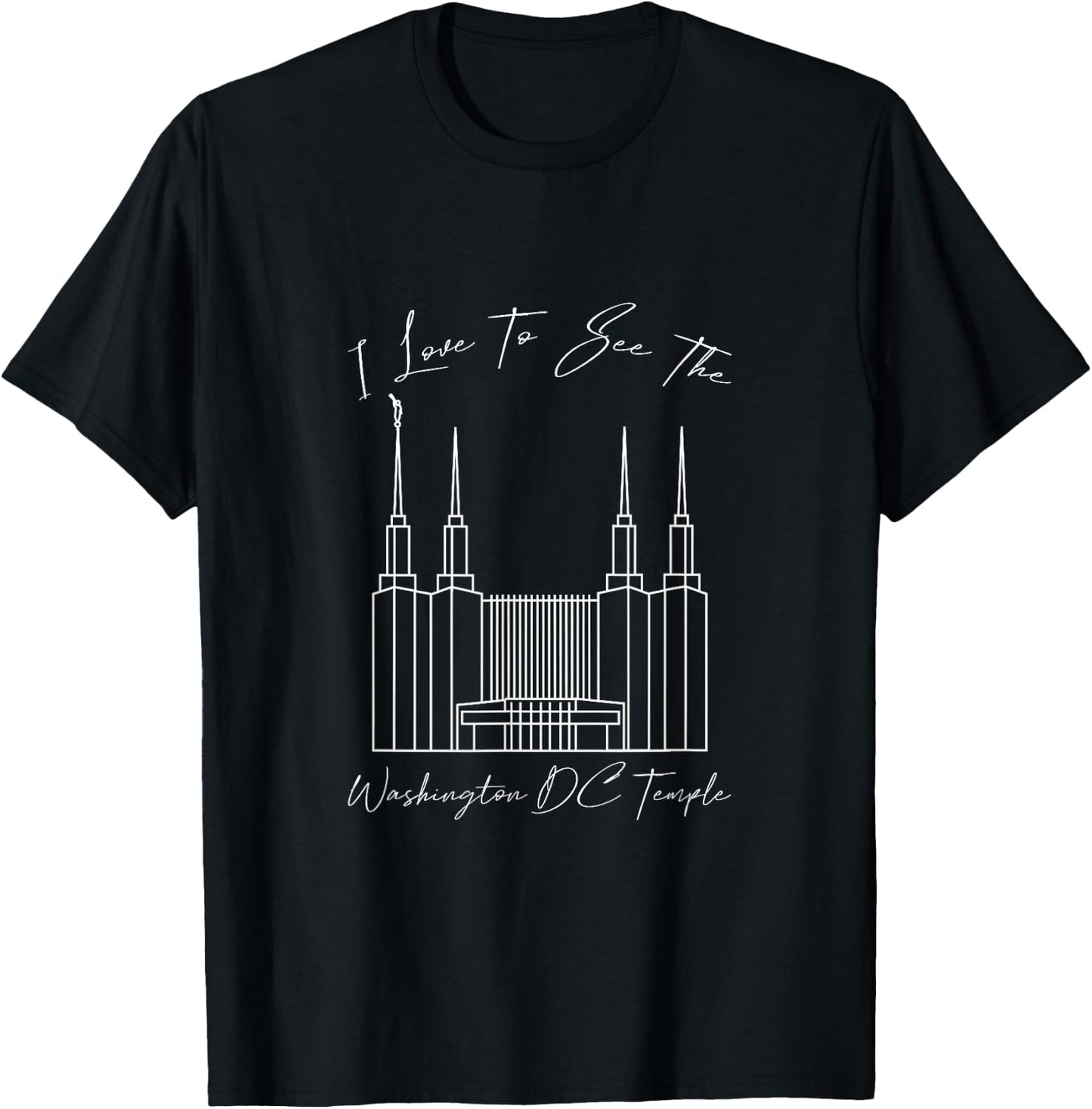 Washington DC Temple, I love to see my temple, calligraphy T-Shirt - T-Shirt | Black