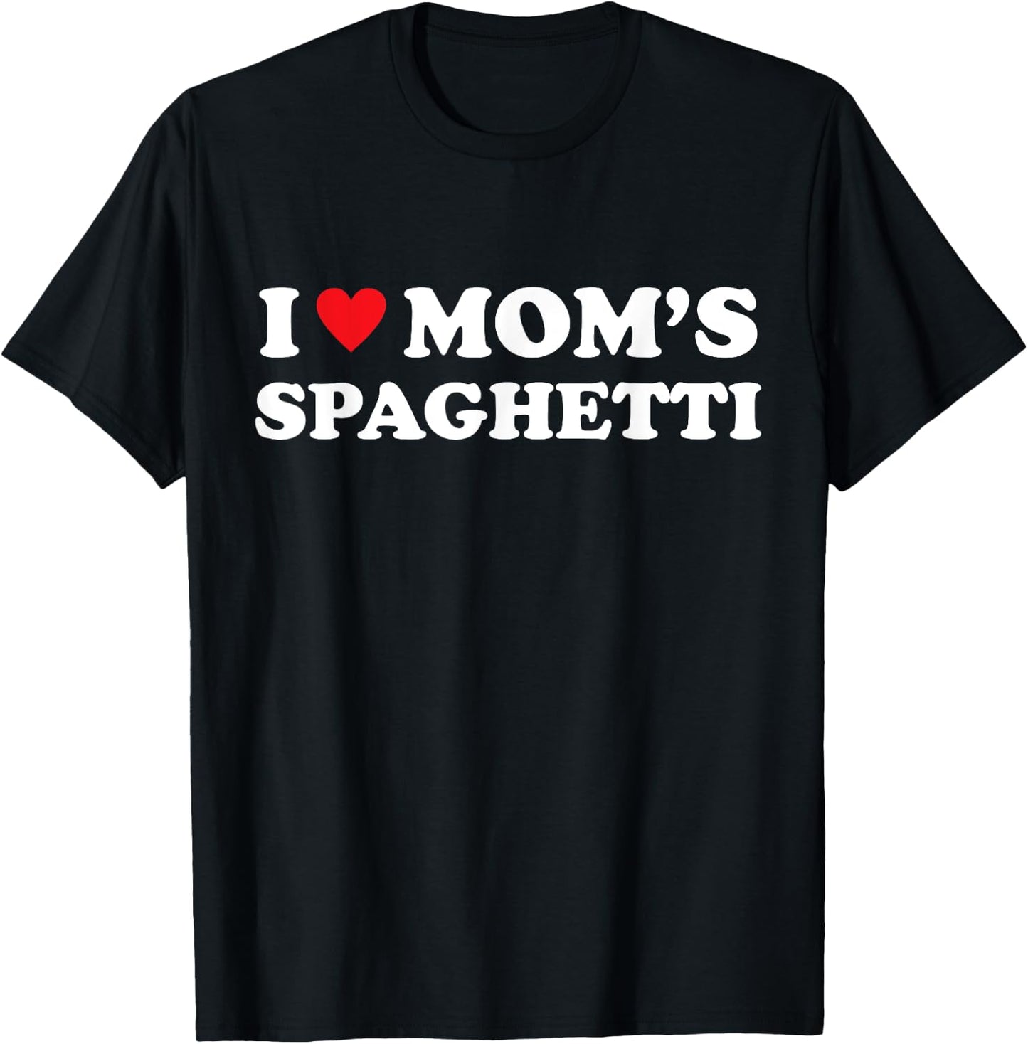 I Love Mom's Spaghetti Heart Hot Funny Italian Pasta Meme T-Shirt - T-Shirt | Black