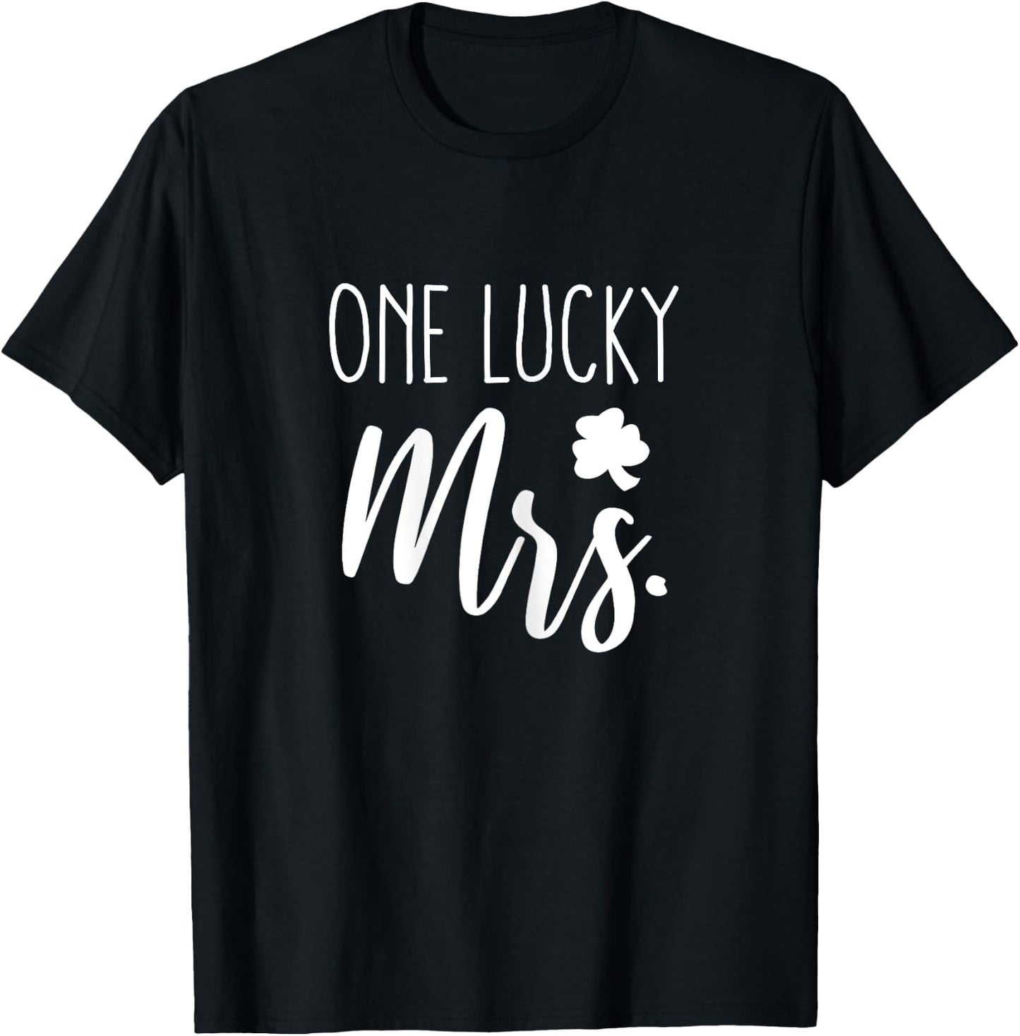 St Patricks Day Wedding Couples Matching One Lucky Mrs T-Shirt - T-Shirt | Black