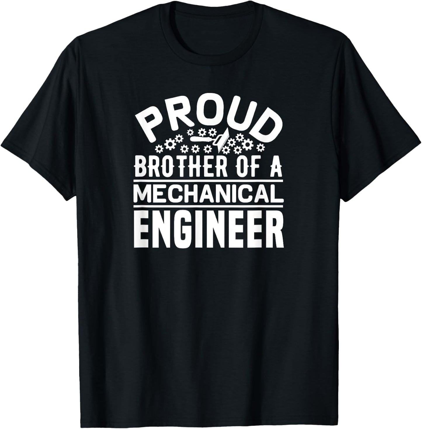 Proud Brother Of A Mechanical Engineer - Funny T-Shirt - T-Shirt | Black