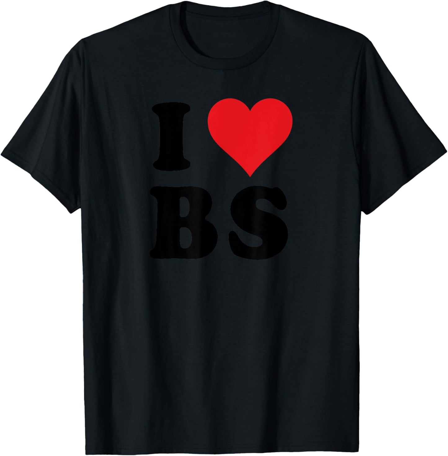 I Heart BS Initials I Love B.S. First And Last Name B S T-Shirt - T-Shirt | Black