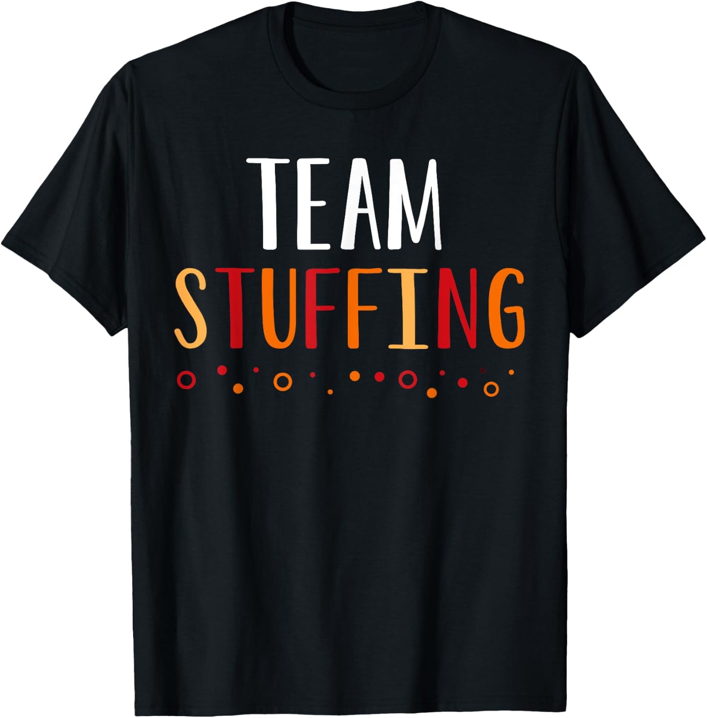 Team Stuffing Funny Thanksgiving Holiday Squad Group Gift T-Shirt - T-Shirt | Black