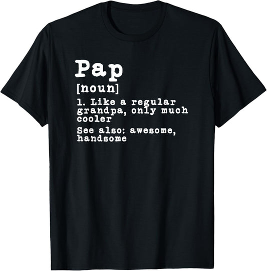 Pap Definition Funny Grandpa Grandfather Novelty Gift T-Shirt - T-Shirt | Black