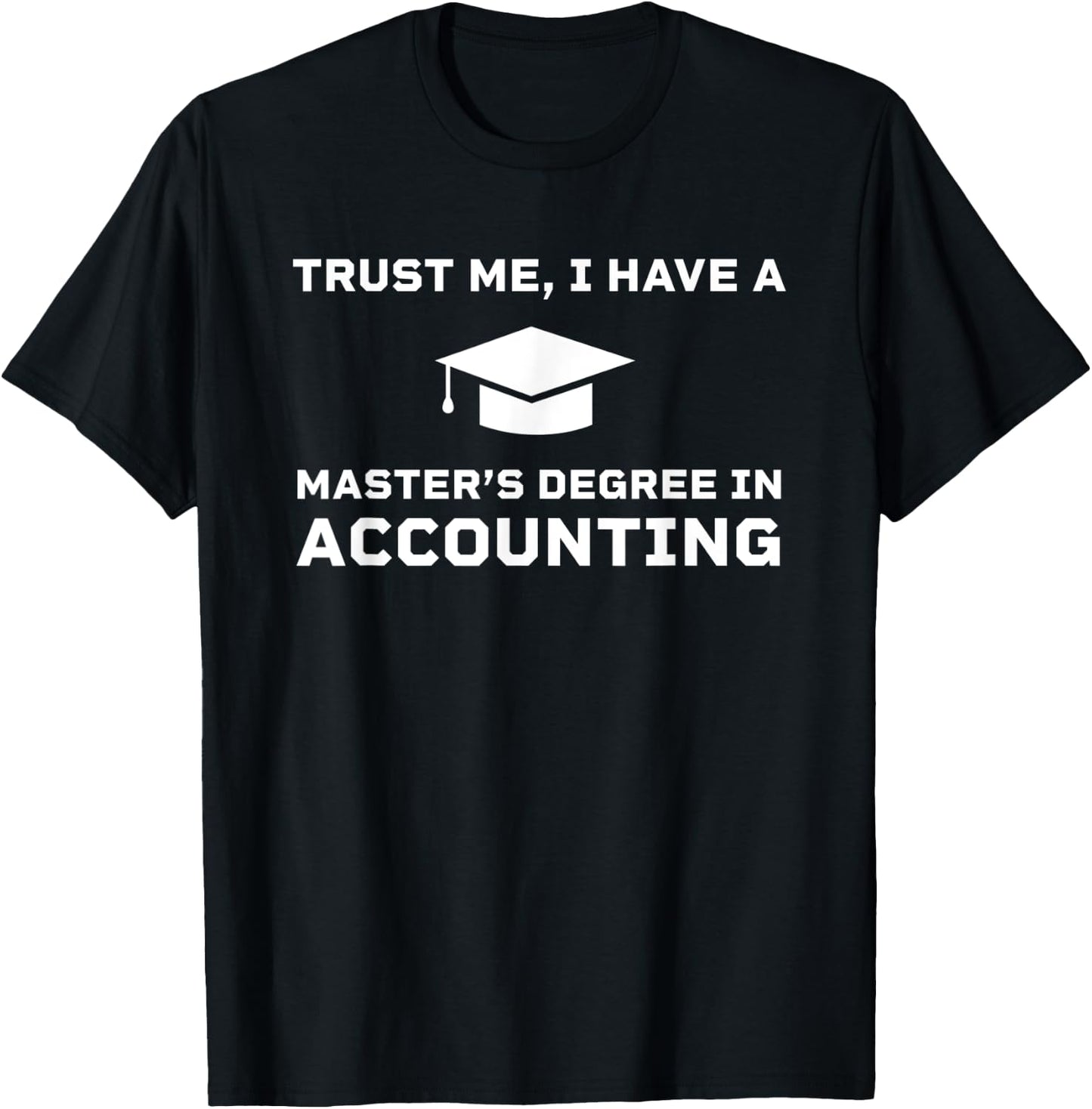 University Education Grad For Accounting Master Student T-Shirt - T-Shirt | Black