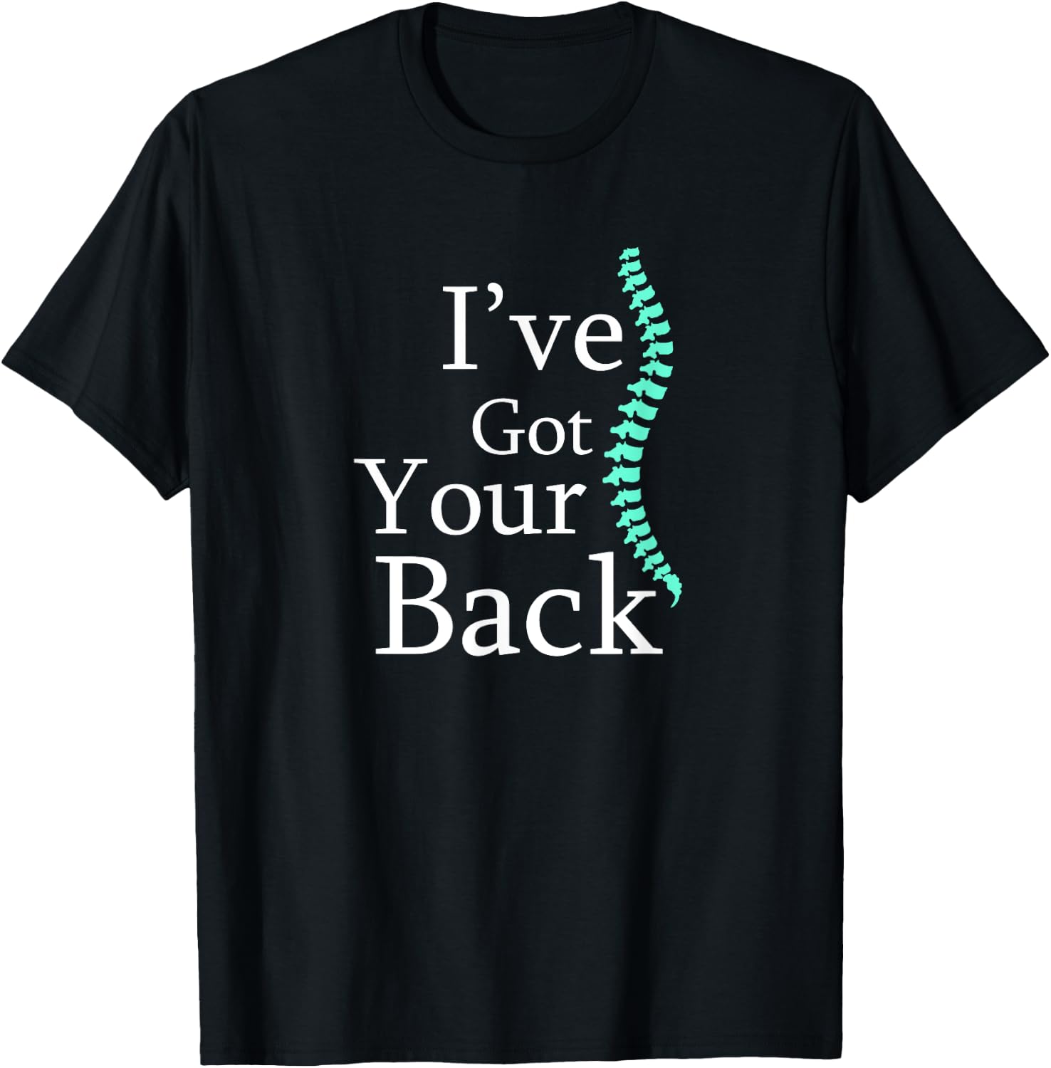 Funny I've Got Your Back Chiropractor Gift Shirt T-Shirt - T-Shirt | Black