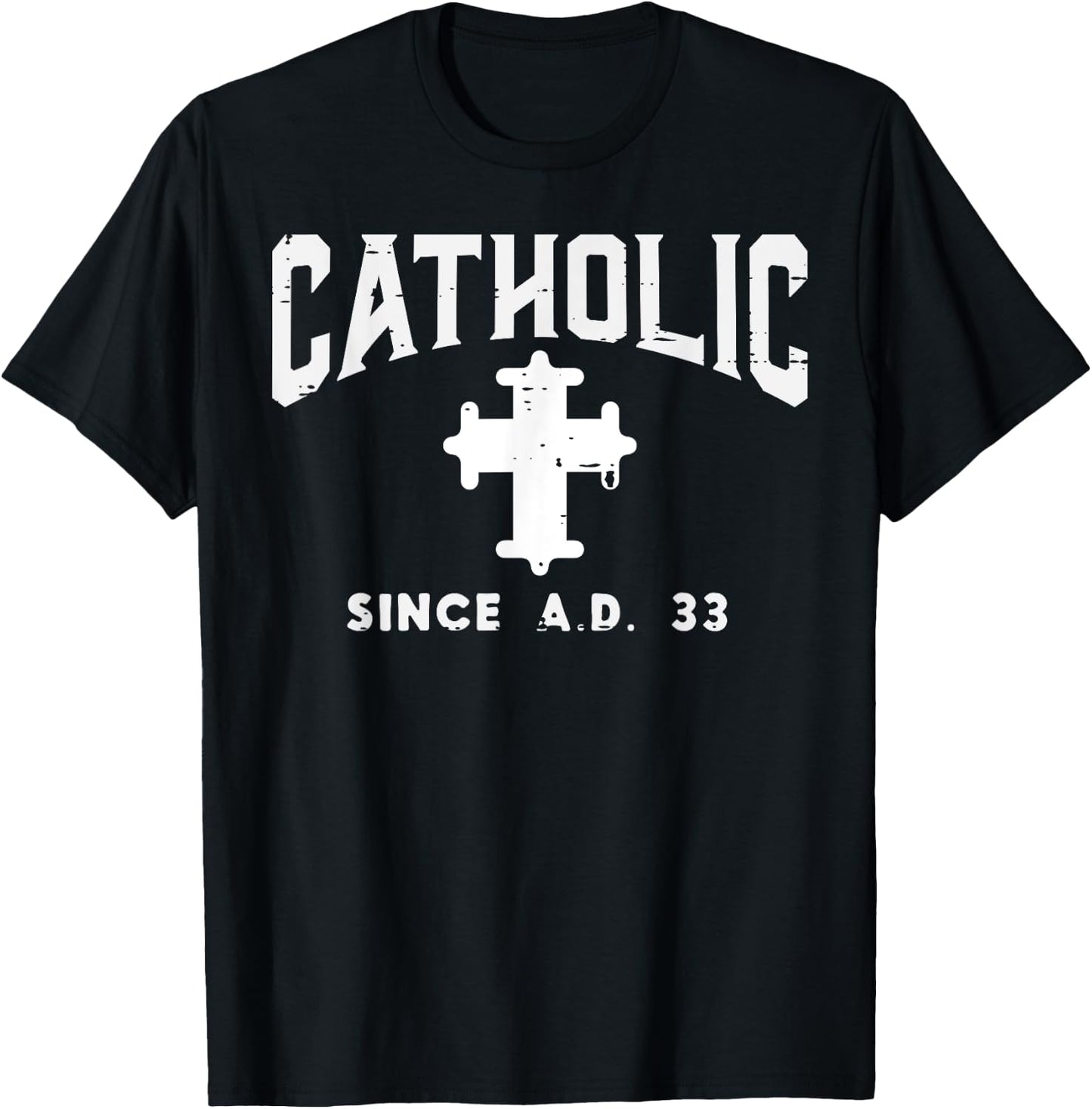 Catholic Since AD 33 God Jesus Christian Men Women Kids T-Shirt - T-Shirt | Black