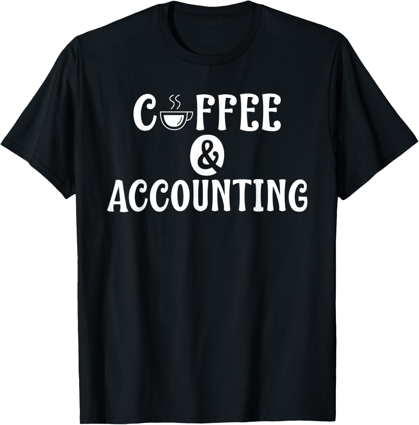 Coffee and Accounting Tax Bookkeeper Accountant T-Shirt - T-Shirt | Black