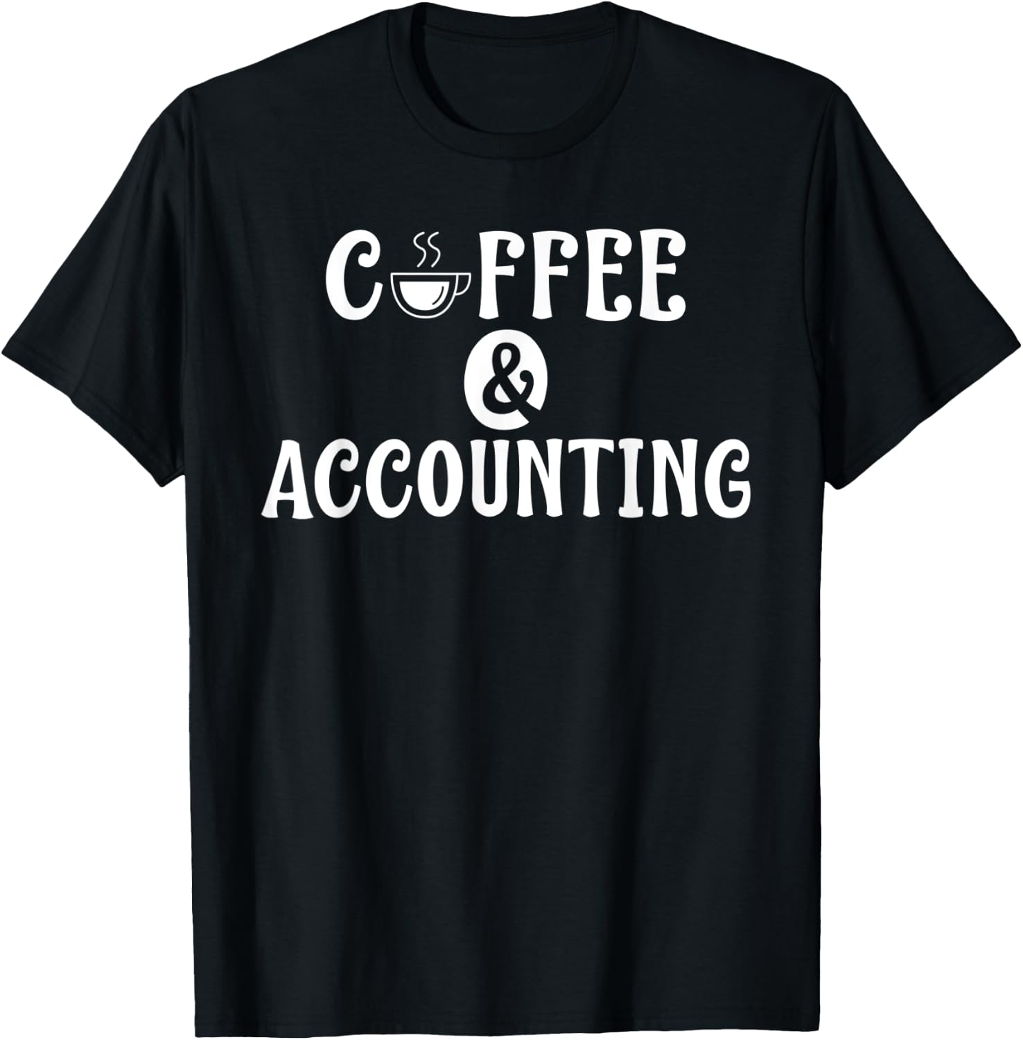 Coffee and Accounting Tax Bookkeeper Accountant T-Shirt - T-Shirt | Black