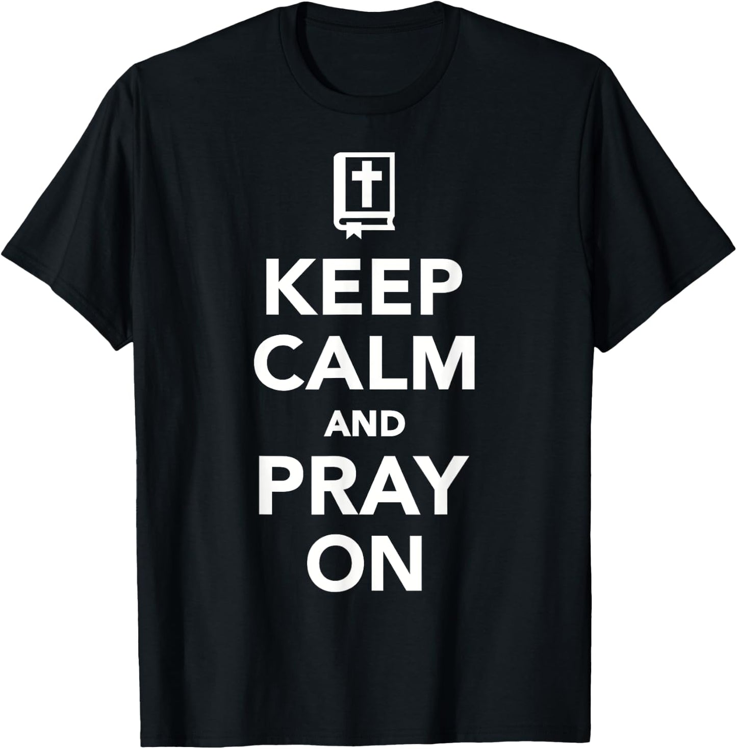 Keep calm and pray on T-Shirt - T-Shirt | Black