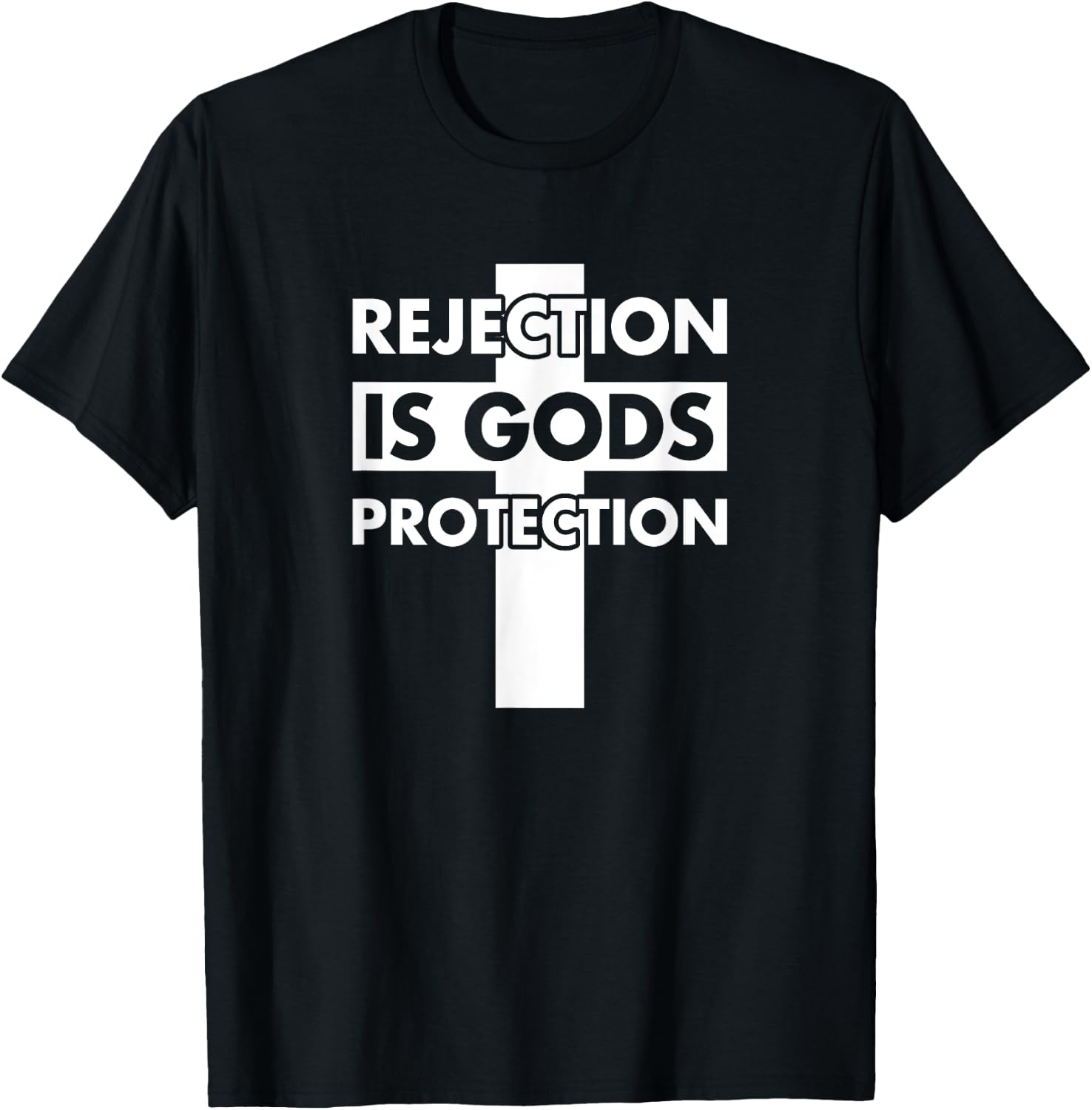 Rejection Is God's Protection T-Shirt - T-Shirt | Black