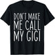 Don't Make Me Call Gigi Grandma Mom Funny T-Shirt - T-Shirt | Black