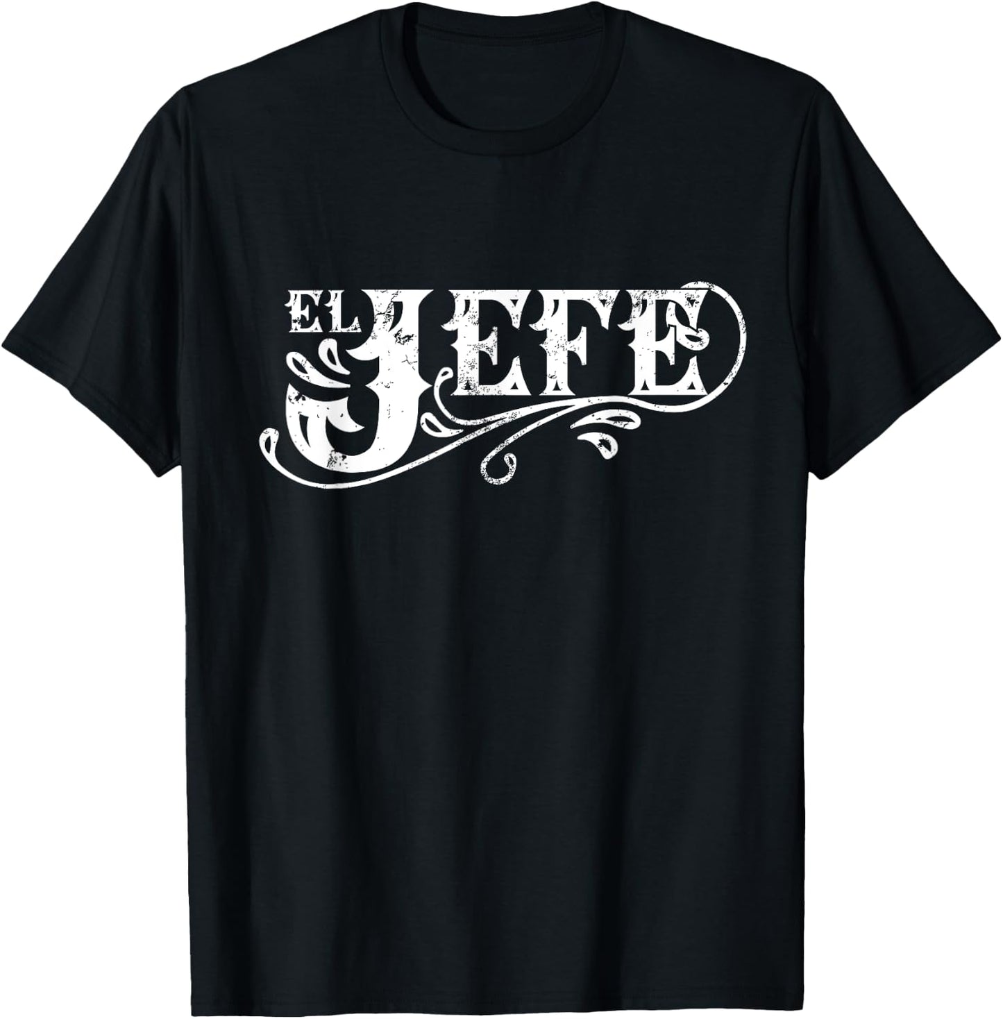 El Jefe The Boss in Spanish Funny Mexican Quote T-Shirt - T-Shirt | Black
