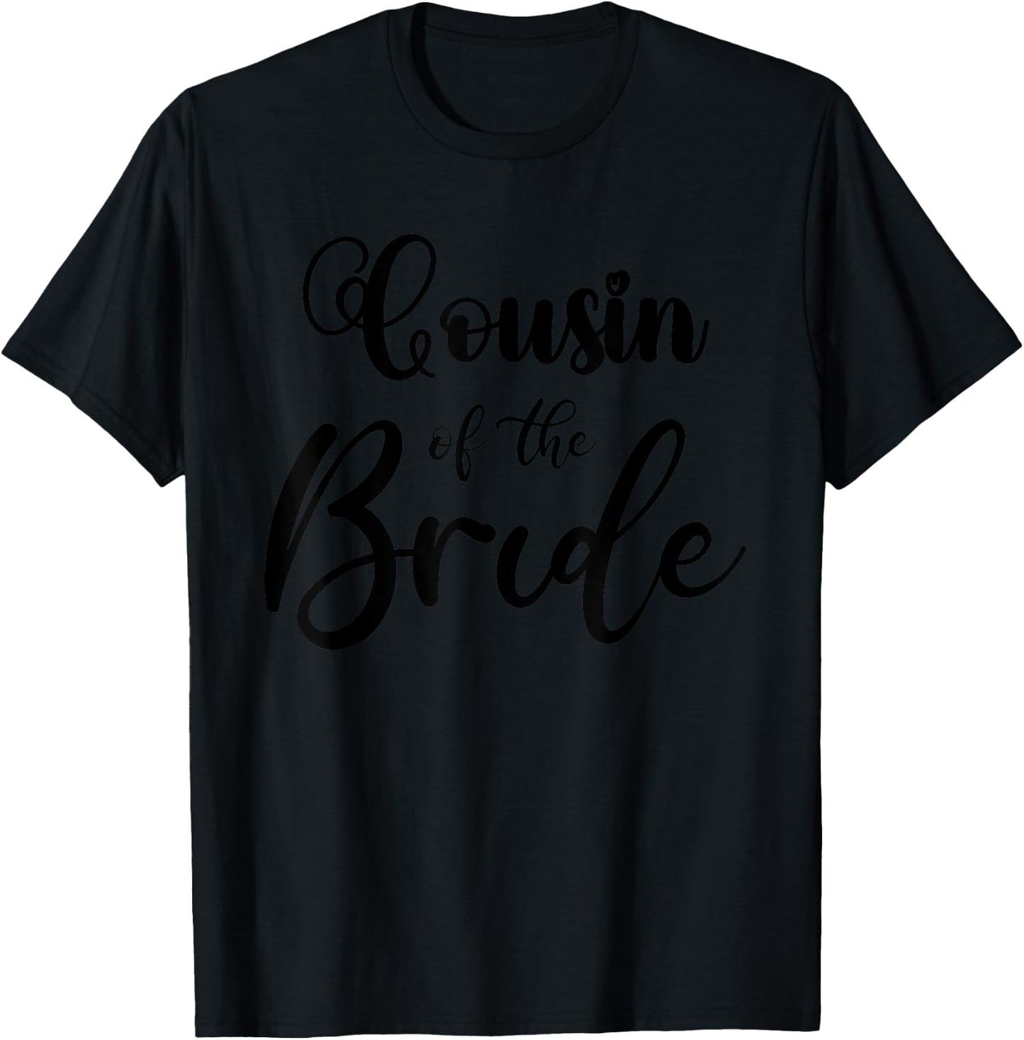 Bride's Cousin, Cousin Of The Bride Wedding Party 2024 T-Shirt - T-Shirt | Black