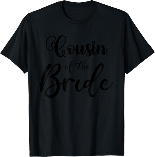 Bride's Cousin, Cousin Of The Bride Wedding Party 2024 T-Shirt - T-Shirt | Black