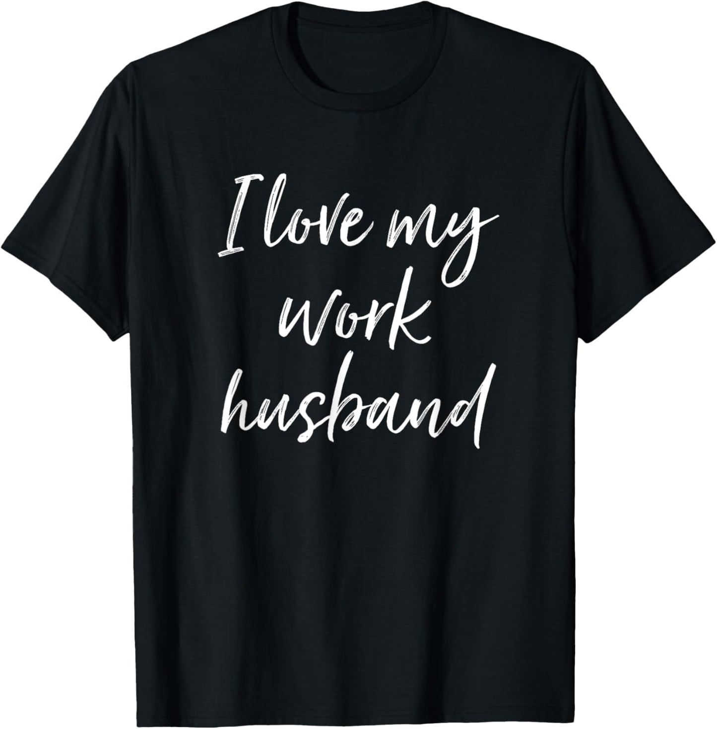 I Love My Work Husband For Work Wife Funny T-Shirt - T-Shirt | Black