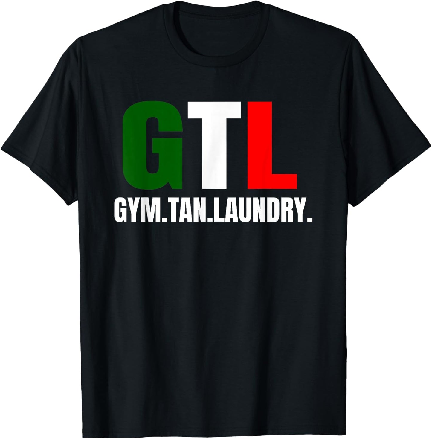 Gym Tan Laundry GTL New Jersey Garden NJ Shore Italian Flag T-Shirt - T-Shirt | Black