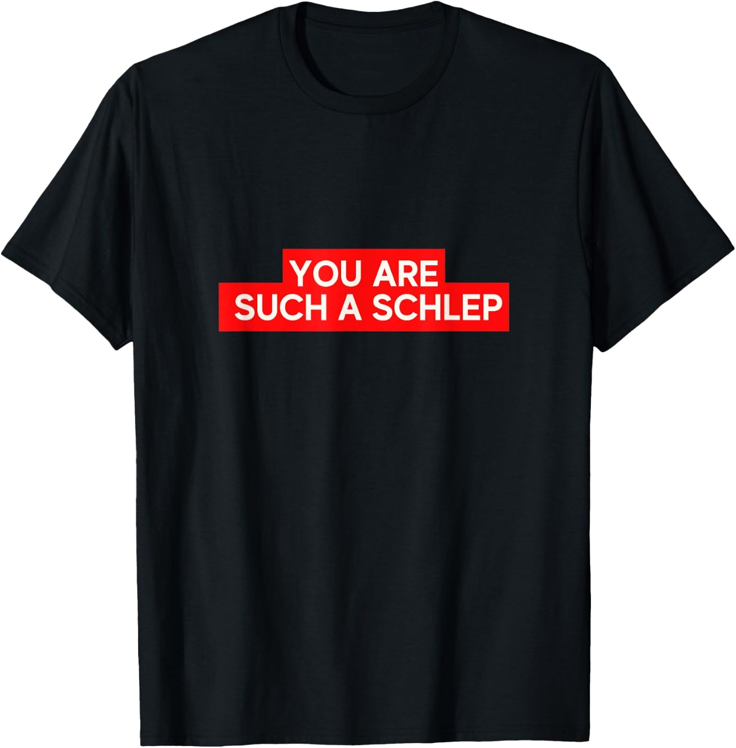Funny Yiddish Language Schlep Quote Meme Men Women Kids T-Shirt - T-Shirt | Black