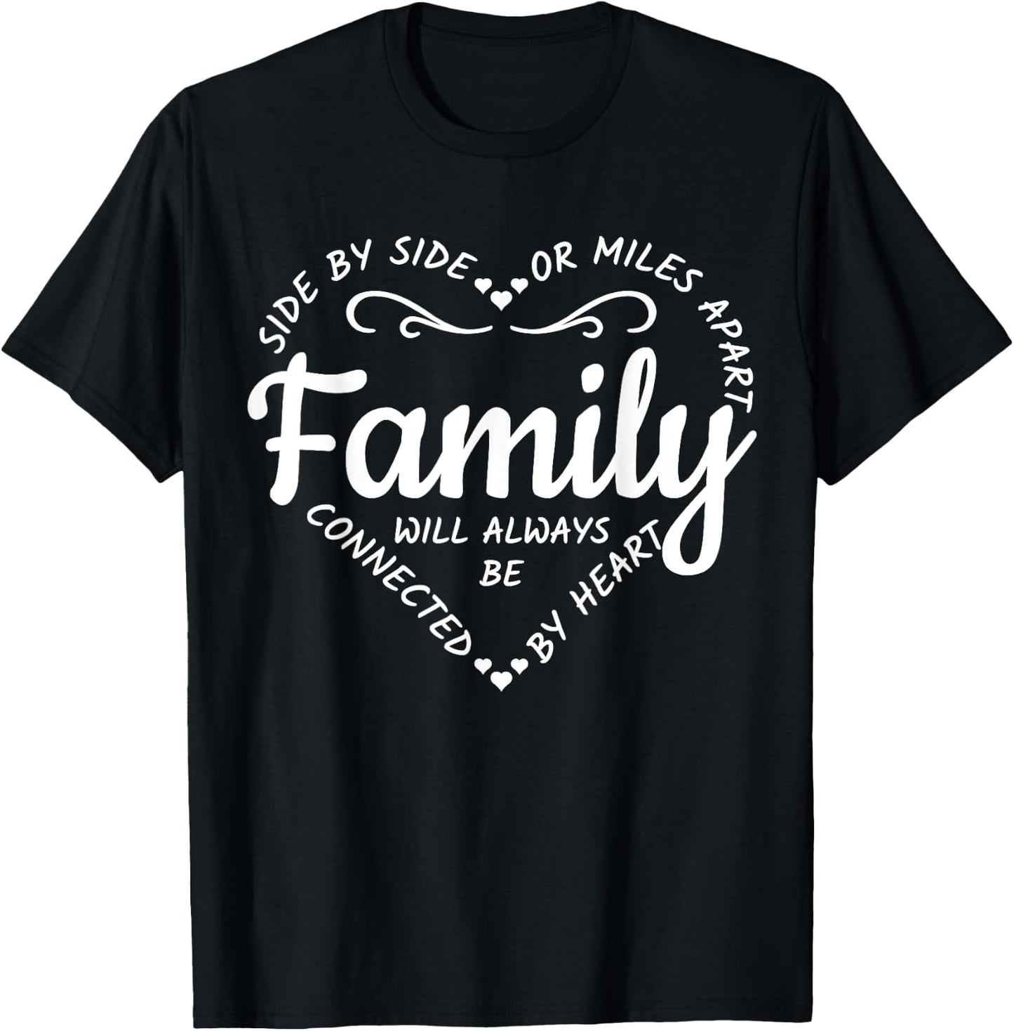 Side by Side or Miles Apart Family Will Always Be Connected T-Shirt - T-Shirt | Black