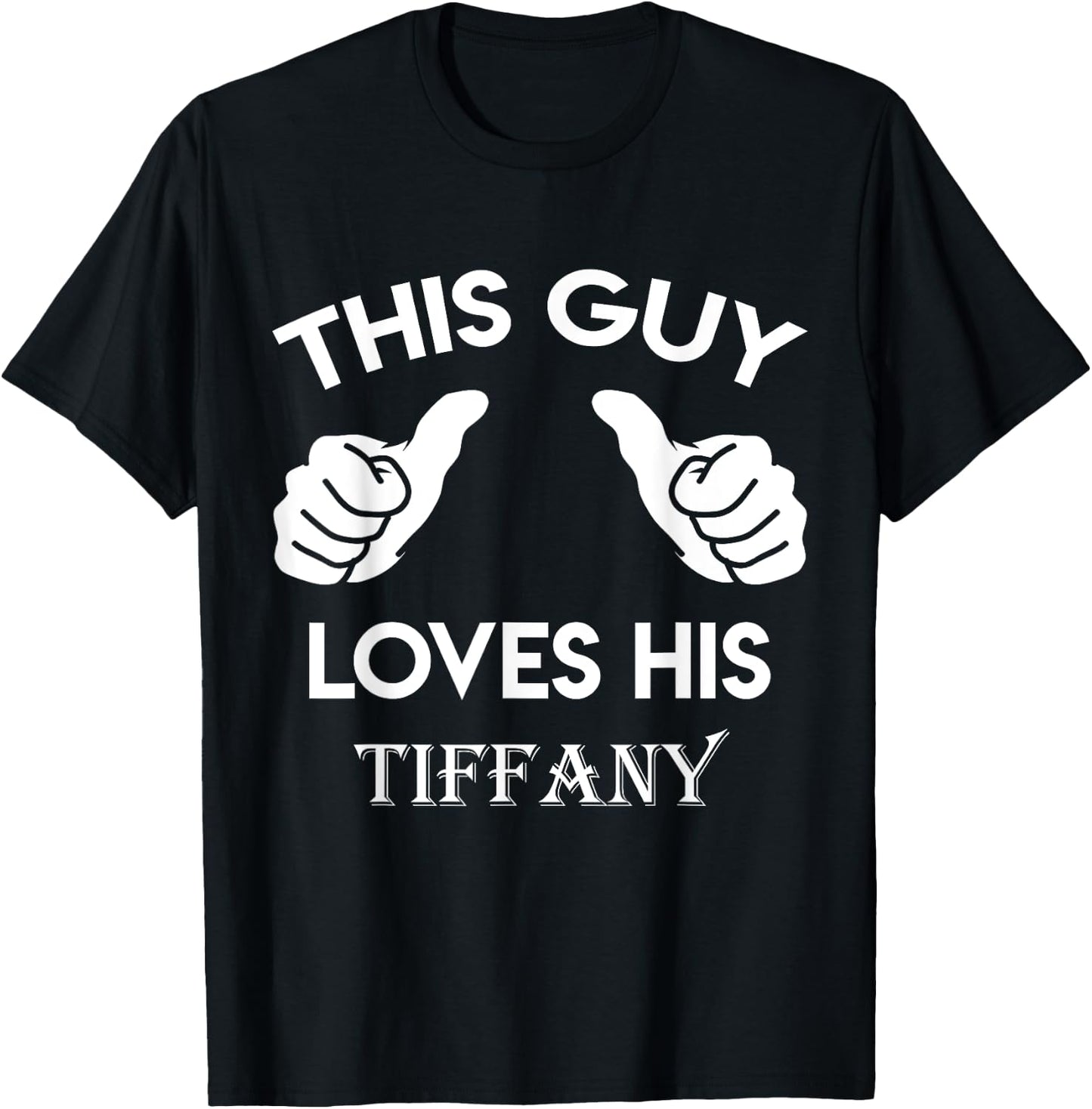 This guy loves his TIFFANY gift valentine Anniversary 02t T-Shirt - T-Shirt | Black