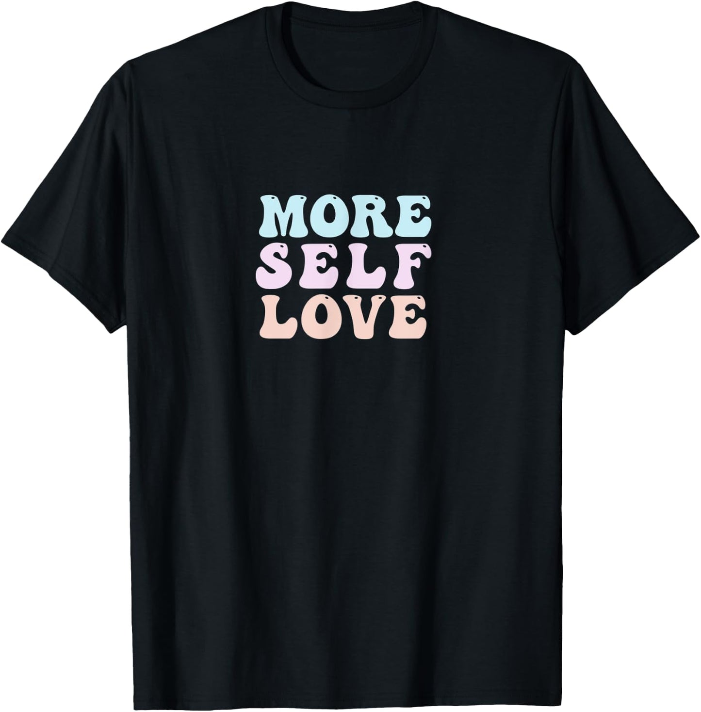 More Self Love Cute Pastel Vintage Positive Mental Health T-Shirt - T-Shirt | Black