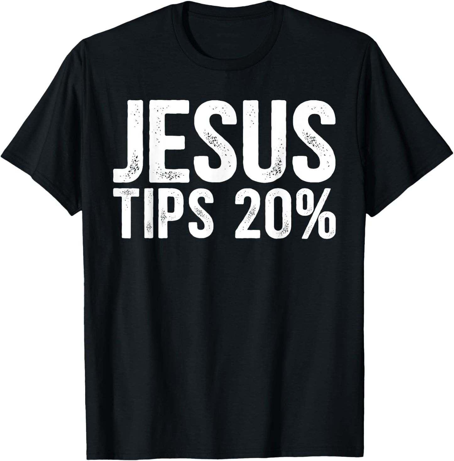 Jesus Tips 20% Funny Waiter Waitress Bartender Mixologist T-Shirt - T-Shirt | Black