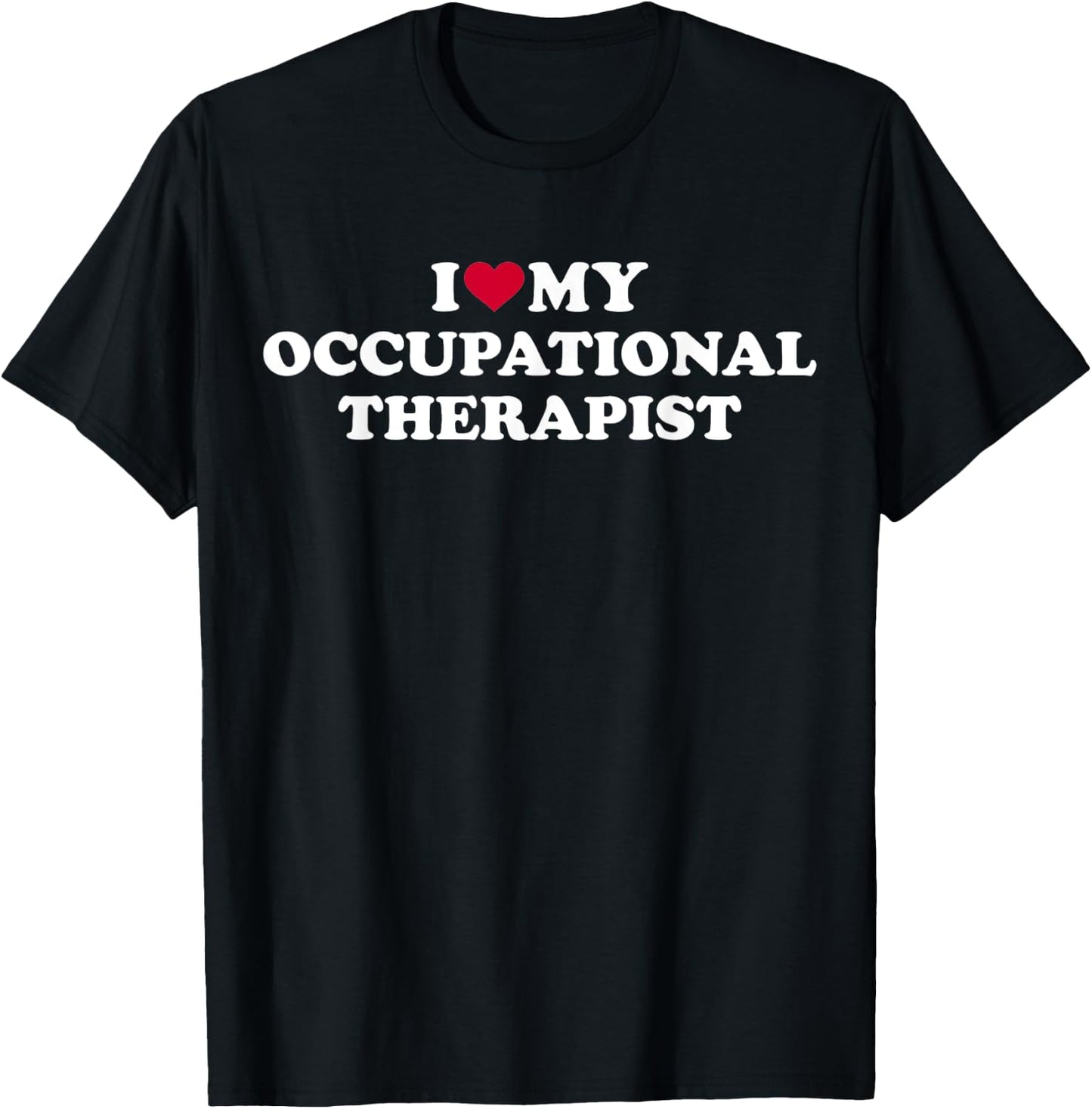 I love my occupational therapist T-Shirt - T-Shirt | Black
