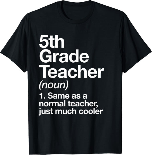 5th Grade Teacher Definition Funny Back To School First Day T-Shirt - T-Shirt | Black